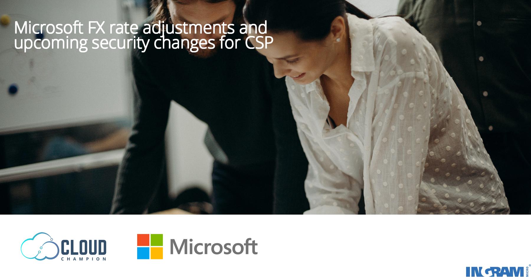 microsoft-fx-rate-adjustments-and-upcoming-security-changes-for-csp